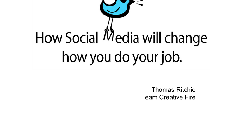 Presentation: How Social Media will change the way you do your job