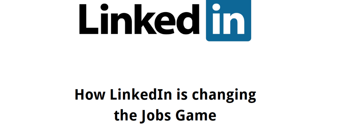 Presentation: How LinkedIn is Changing the Jobs Game